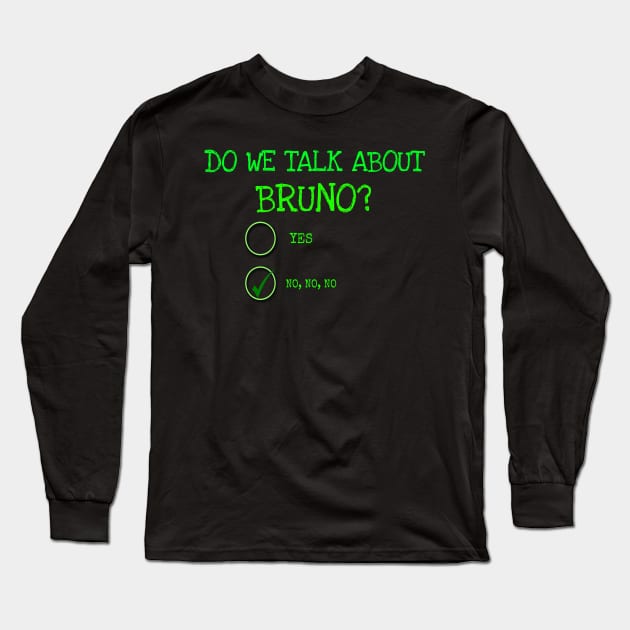 Do We Talk About Bruno ?, We Don’t Talk About Bruno Long Sleeve T-Shirt by ERRAMSHOP